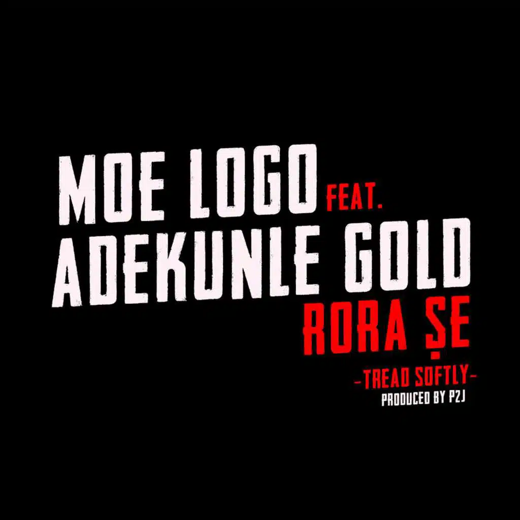 Rora Se (Tread Softly) [feat. Adekunle Gold]