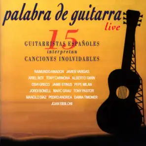 Palabra de Guitarra (15 Guitarristas Españoles Interpretan Canciones Inolvidables) (Live)