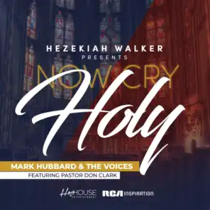 Now Cry Holy (feat. Pastor Don Clark)