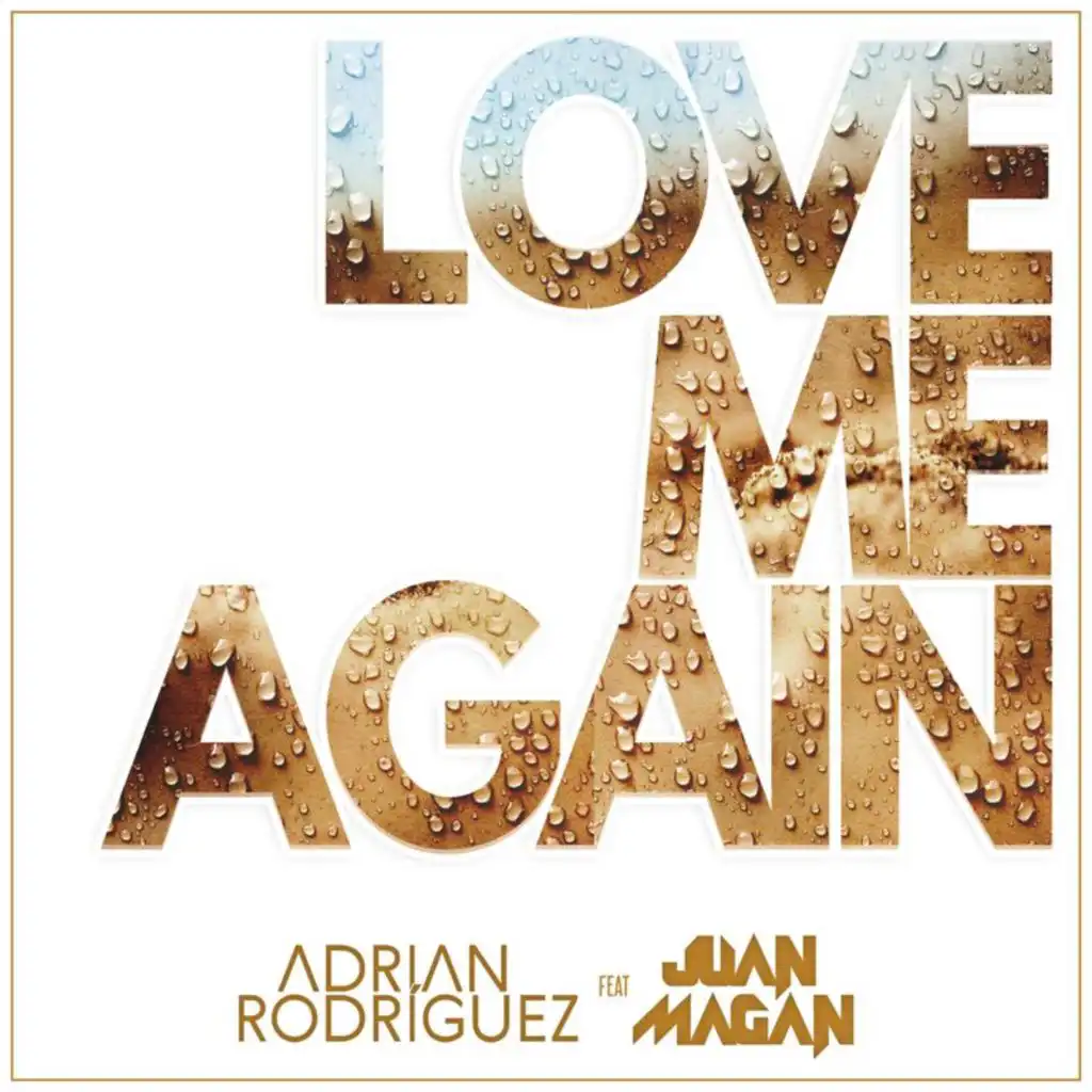 Love Me Again (feat. Juan Magán)