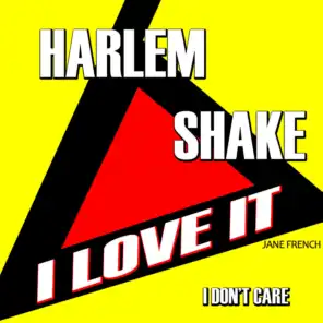 Harlem Shake I Love It I Don't Care
