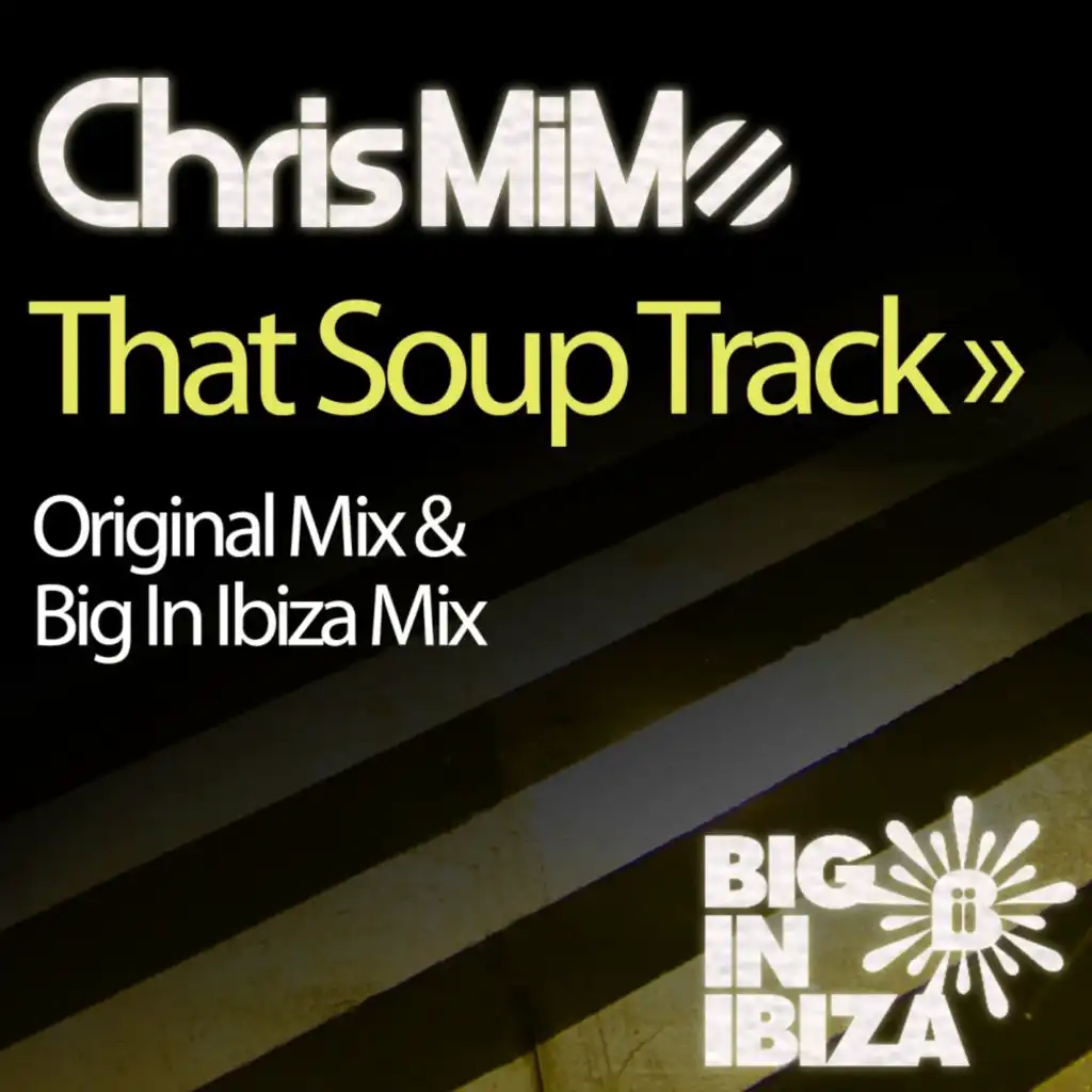 That Soup Track (Big In Ibiza Dub)