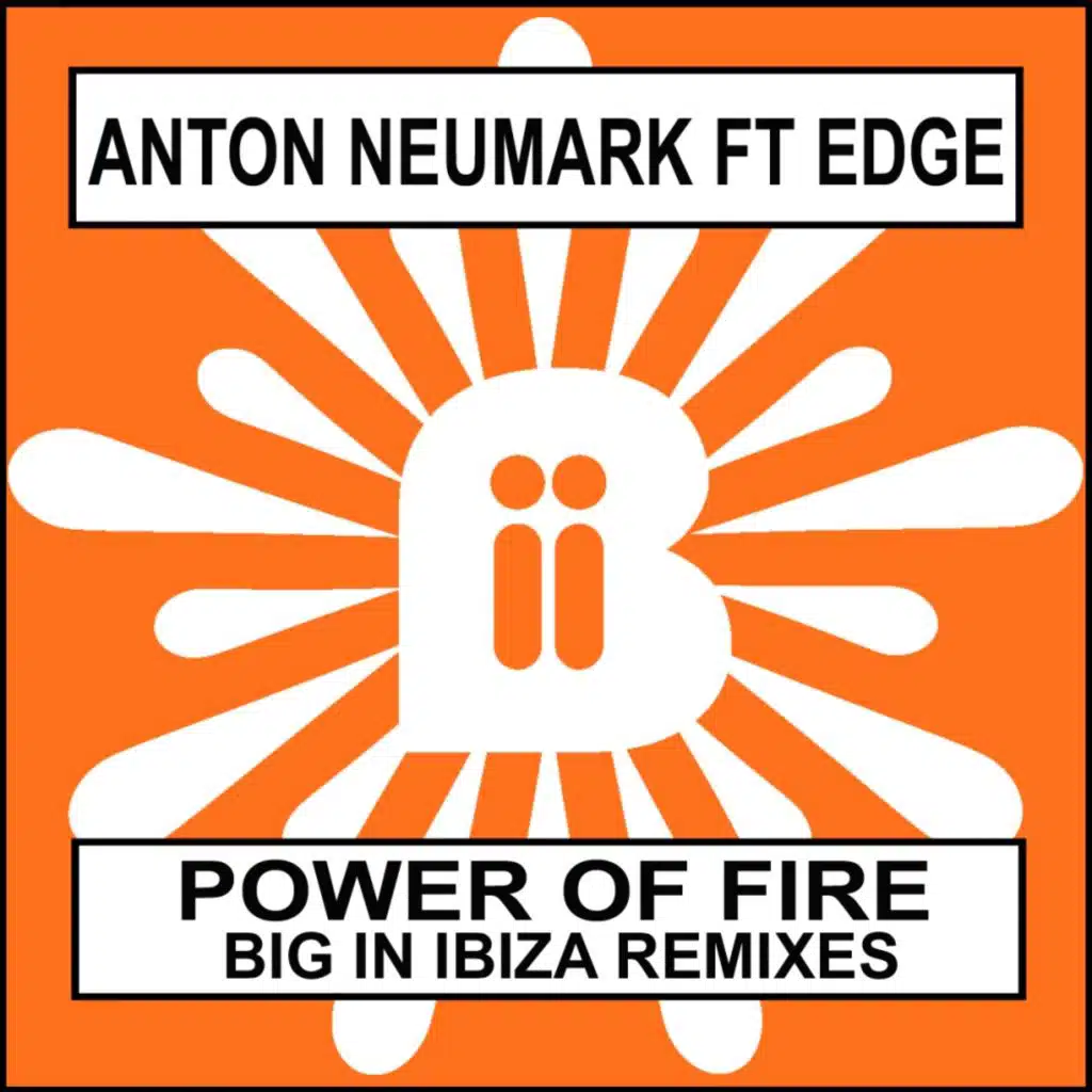 Power Of Fire (Big In Ibiza Dub) [feat. Edge]
