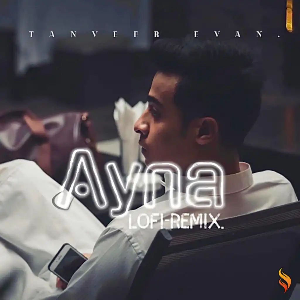 Ayna (Lofi Remix) [feat. Ahmed Shakib]