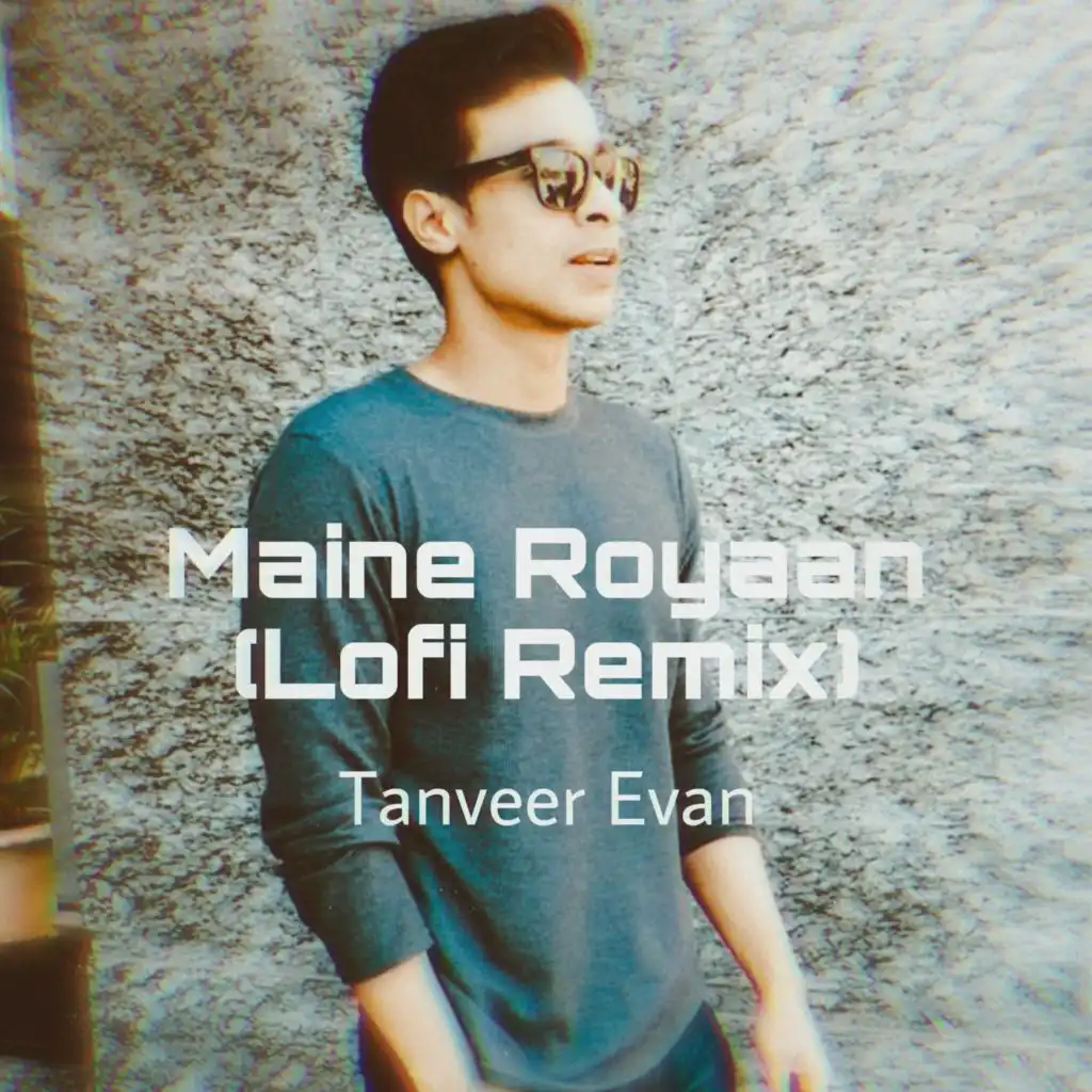 Maine Royaan (Lofi Remix)