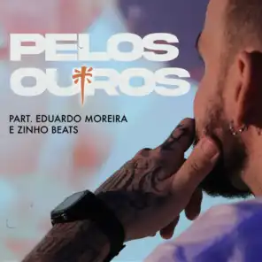 Pelos Outros (feat. Eduardo Moreira & Zinho Beats)