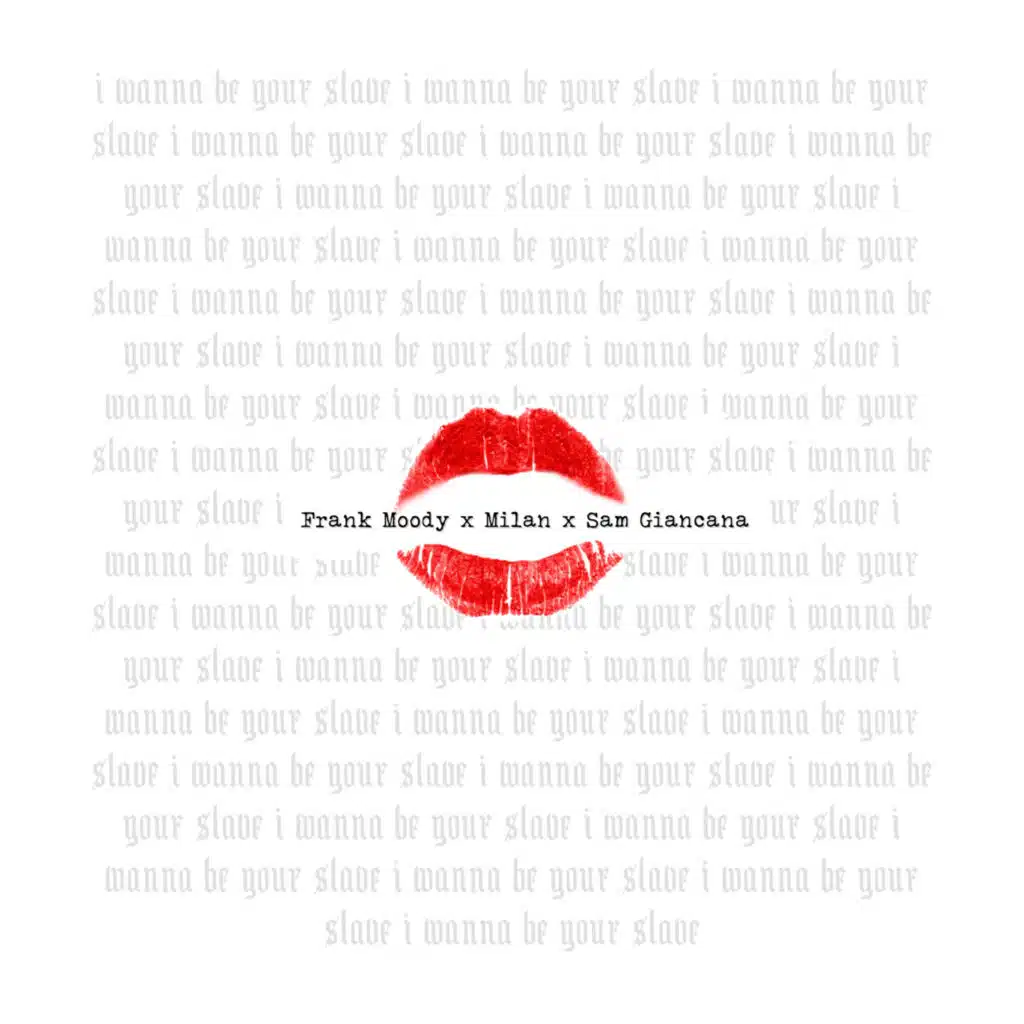 I wanna be your slave