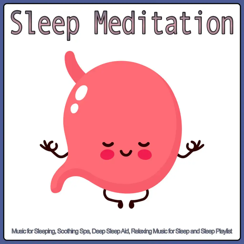 Sleep Meditation: Music for Sleeping, Soothing Spa, Deep Sleep Aid, Relaxing Music for Sleep and Sleep Playlist