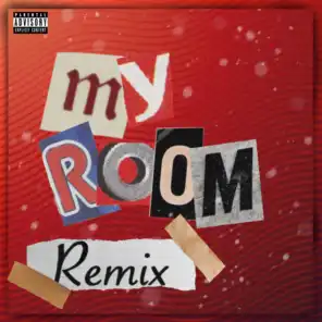 My Room Remix (feat. Needh, Carlin & lmkilla)