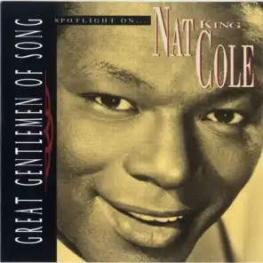 Great Gentlemen Of Song / Spotlight On Nat King Cole