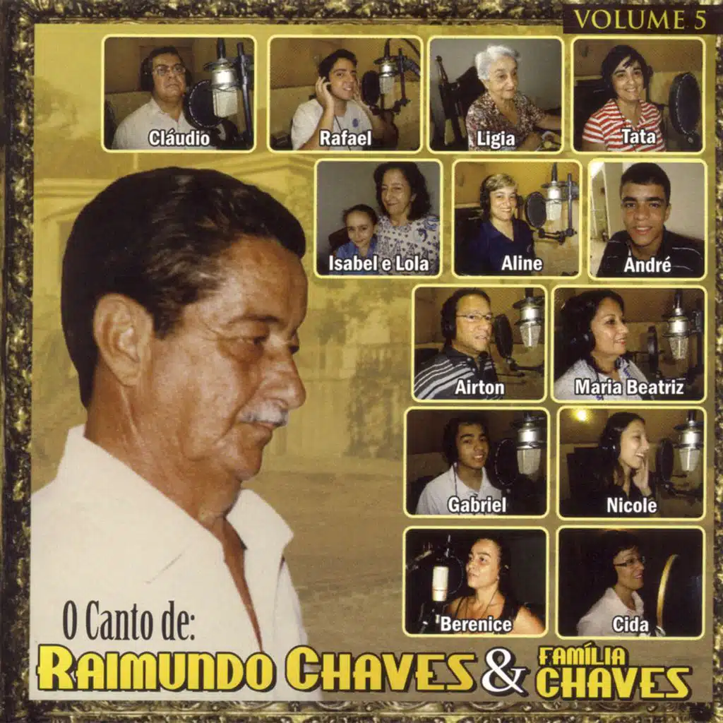 O Canto de Raimundo Chaves e Família Chaves: Vol. 5