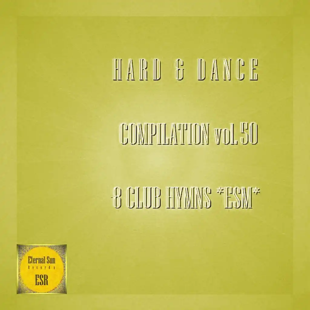 Hard & Dance Compilation, Vol. 50 - 8 Club Hymns ESM