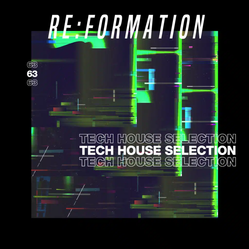 Re:Formation, Vol. 63: Tech House Selection