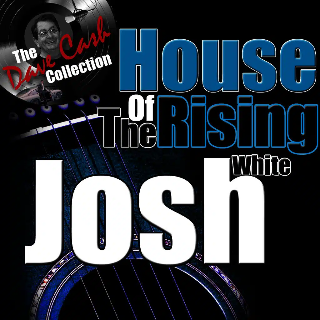 House of the Rising Josh (The Dave Cash Collection)