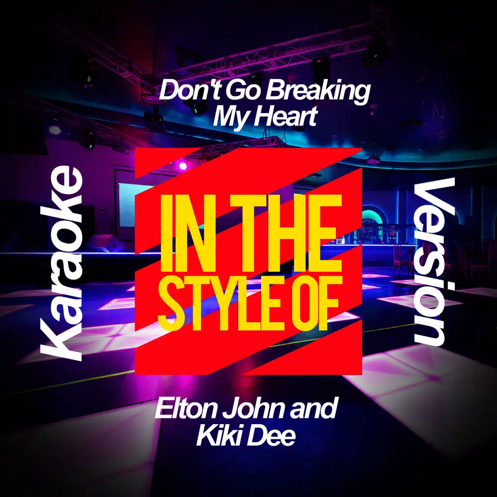 Don't Go Breaking My Heart (In the Style of Elton John and Kiki Dee) [Karaoke Version]