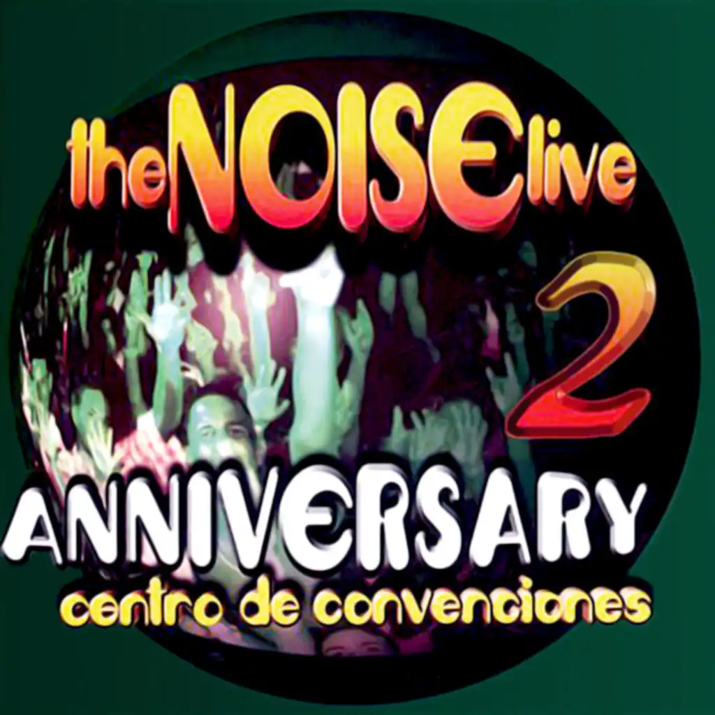 The Noise Live 2: Anniversary: Centro de Convenciones (Live)