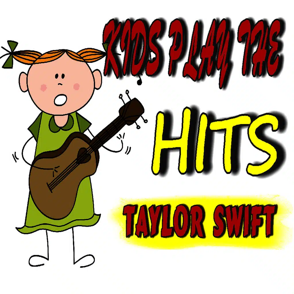 Kids Play the Hits: Taylor Swift (Instrumental)