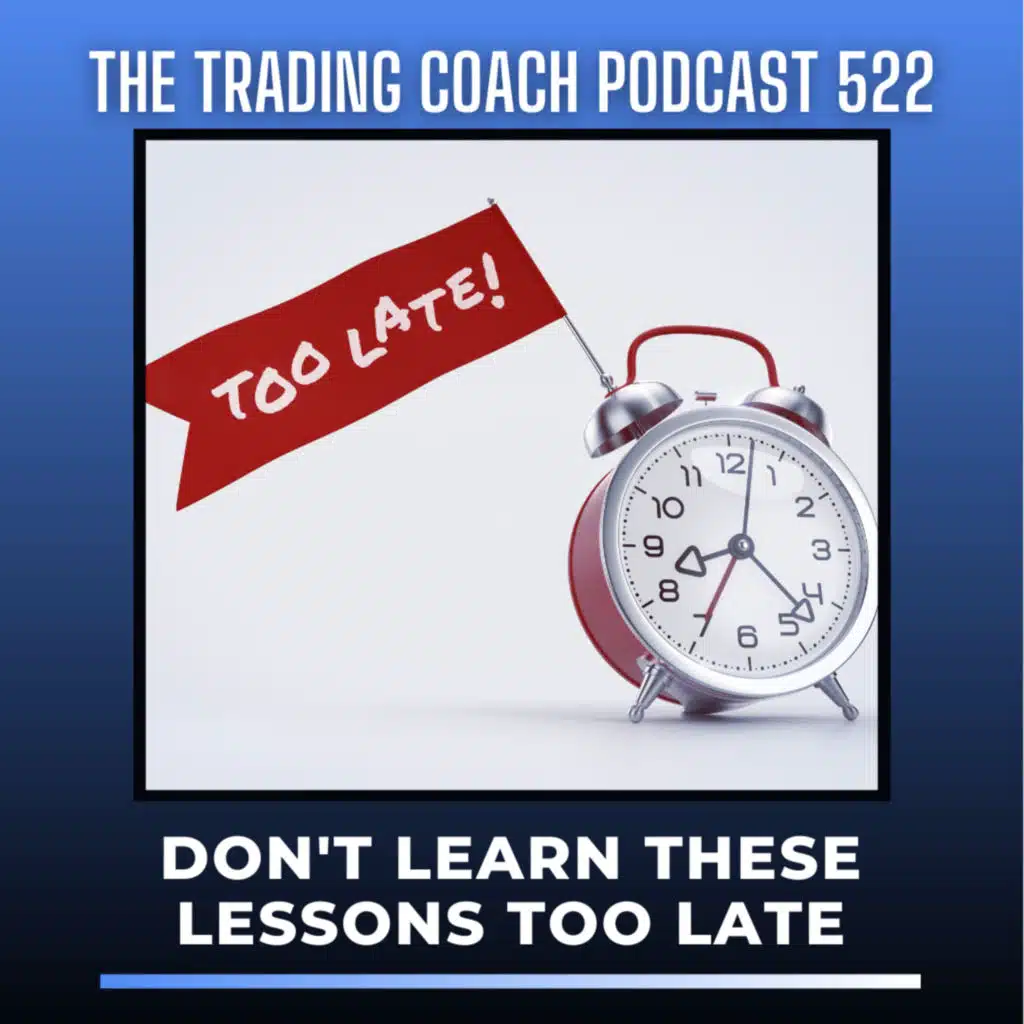 522 - Don't Learn These Lessons Too Late