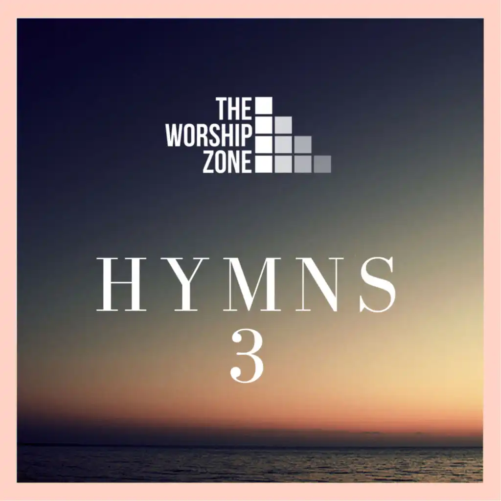 The Worship Zone Hymns 3