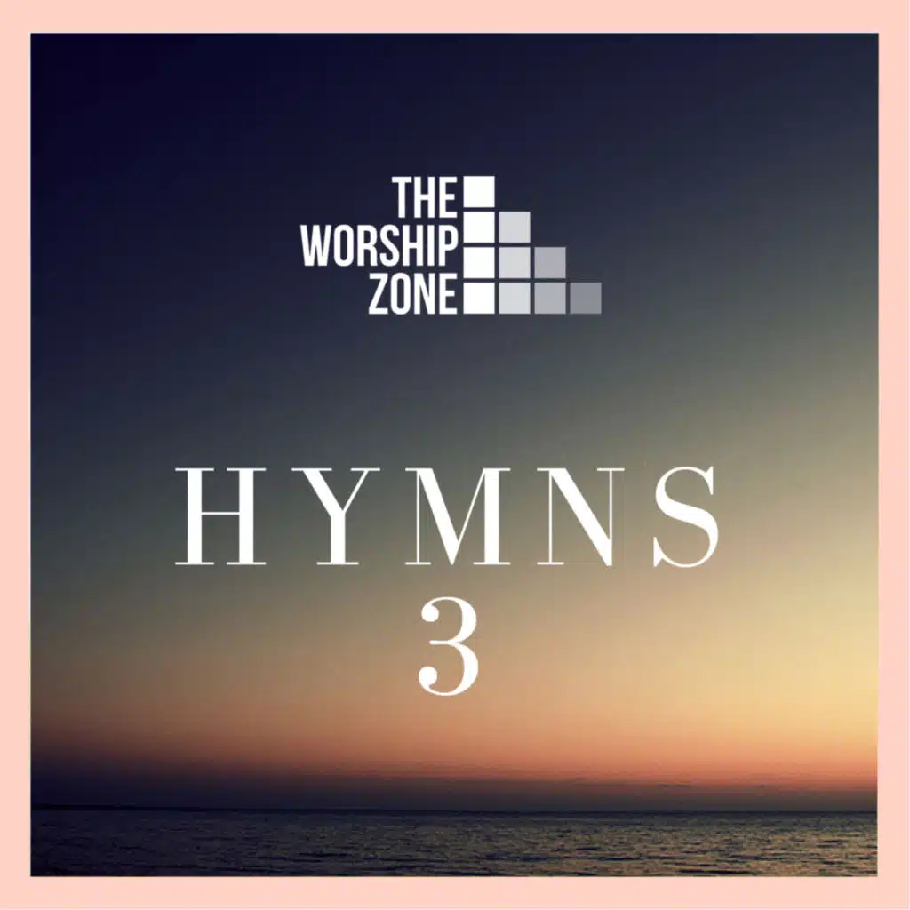 The Worship Zone Hymns 3