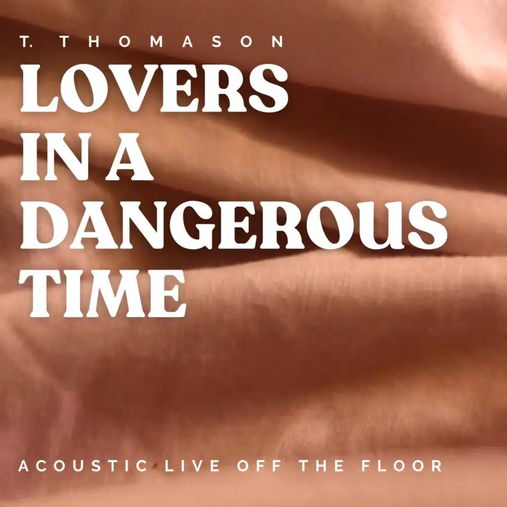 Lovers in a Dangerous Time (Acoustic Live Off the Floor)
