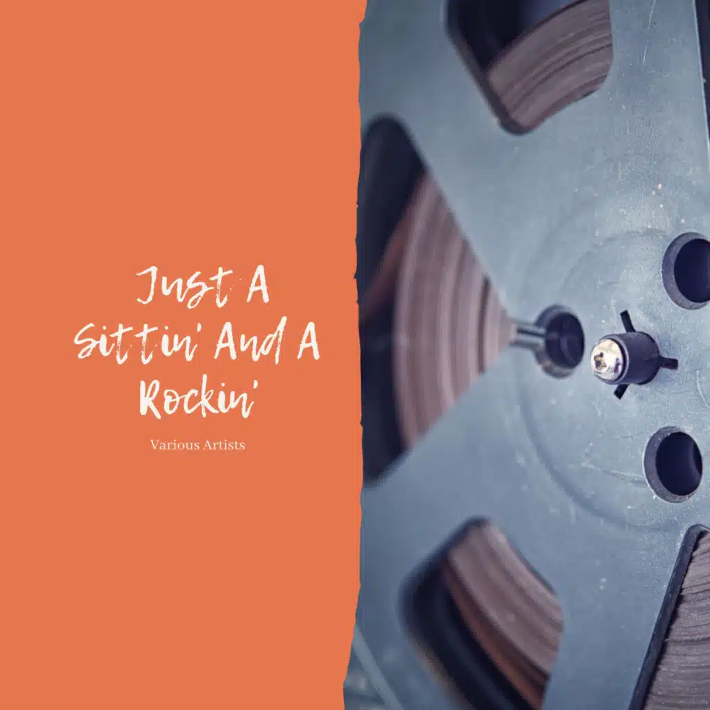 Just A Sittin' And A Rockin'