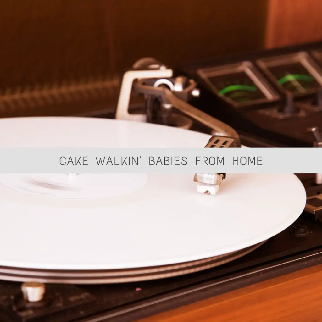 Cake Walkin' Babies From Home (High Class Jazz and Blues Moments)