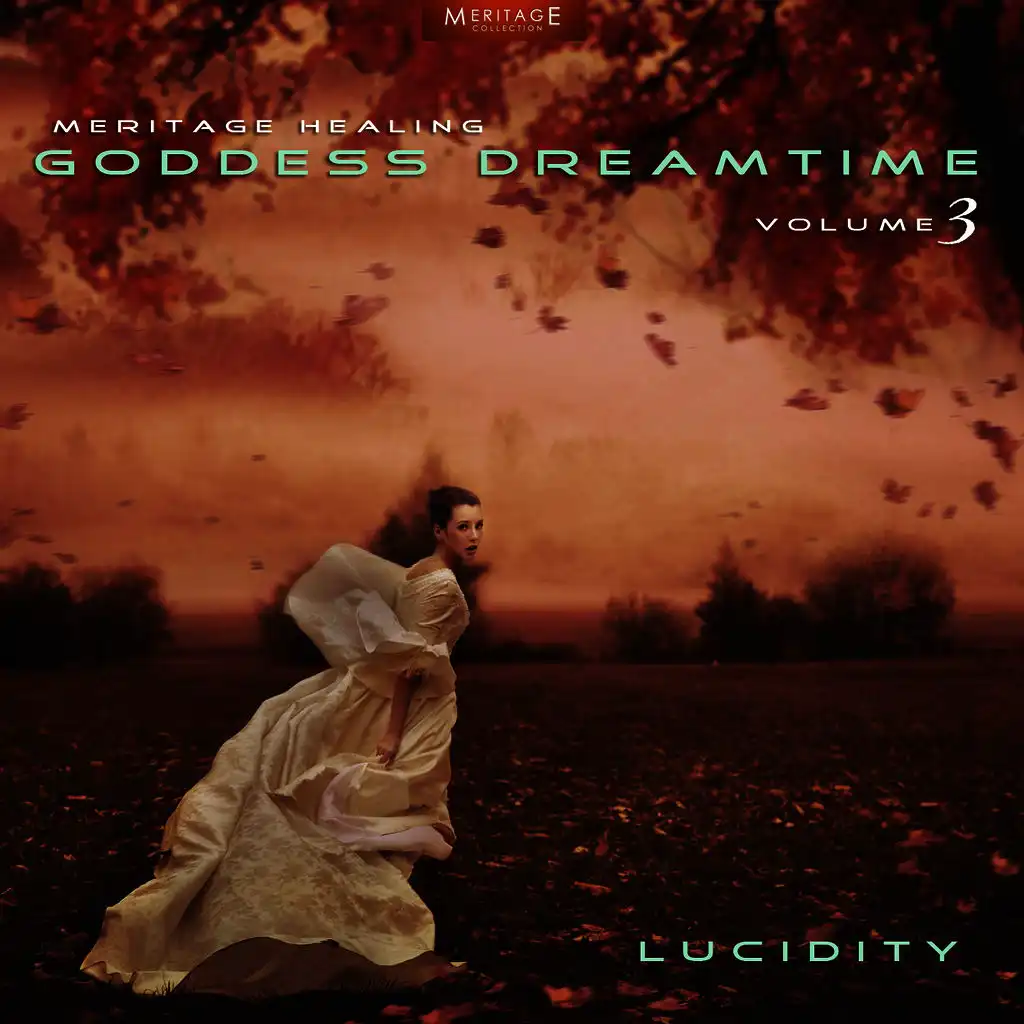 Meritage Healing: Goddess Dreamtime (Lucidity), Vol. 3