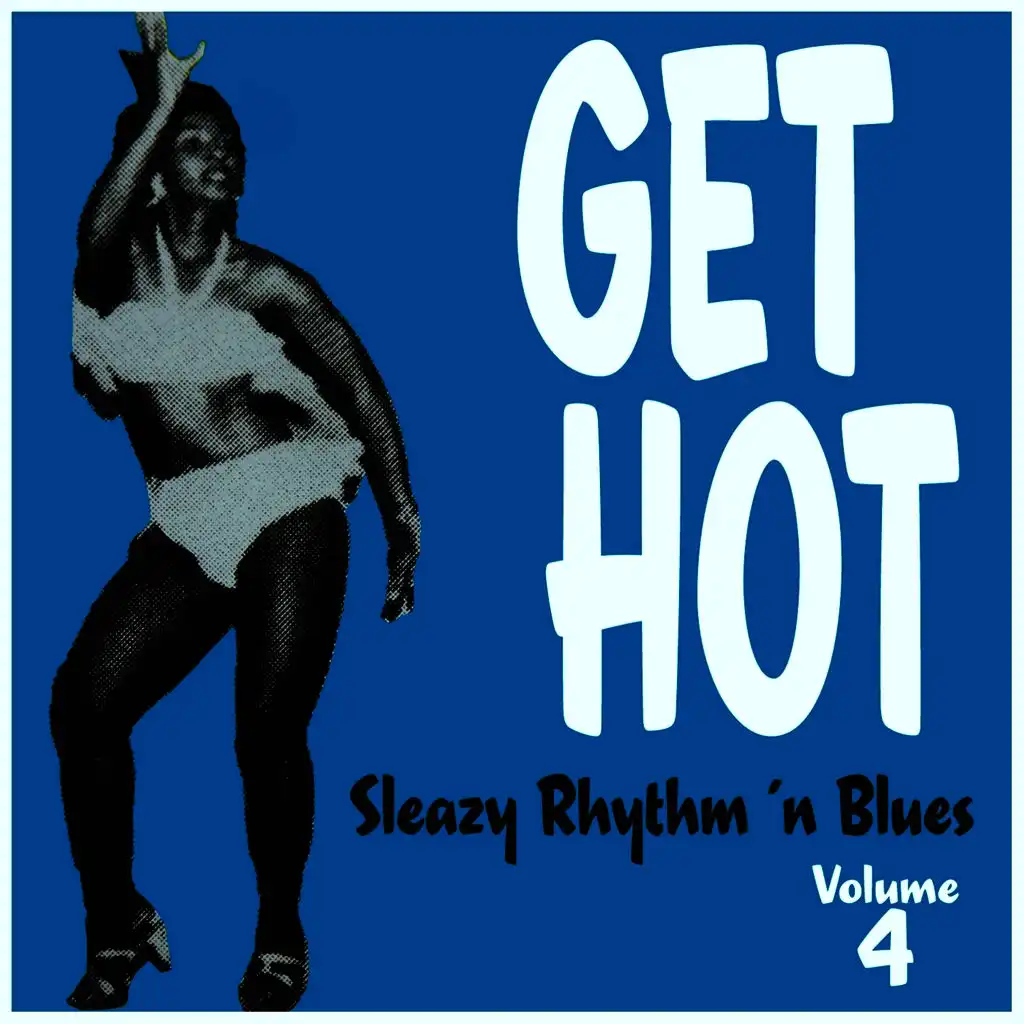 Get Hot – Female Sleazy Rhythm 'N Blues Vol. 4