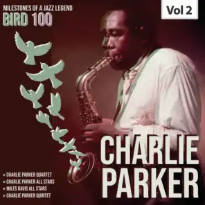 Milestones of a Legend Bird 100 Charlie Parker, Vol. 2