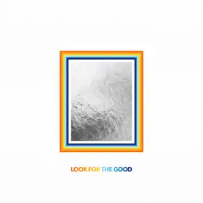 Look For The Good (Deluxe Edition)