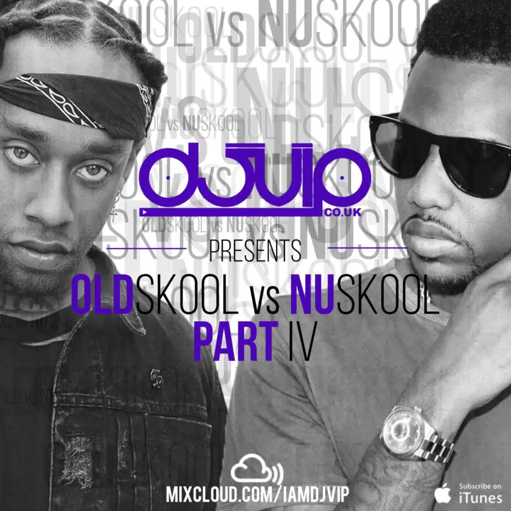 DJ VIP Presents - Oldskool vs Nuskool Part IV