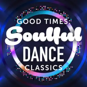 Good Times: Soulful Dance Classics