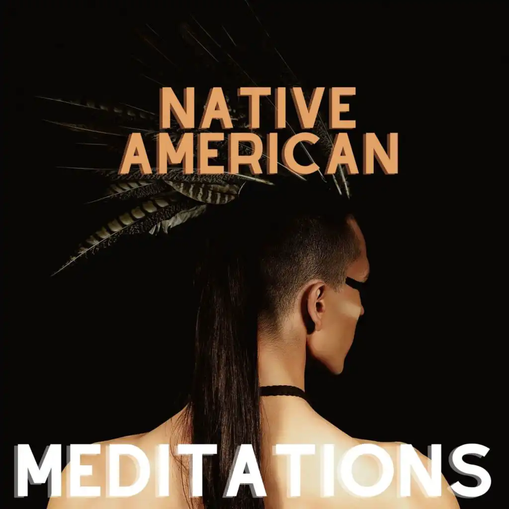 Native American Meditations - Native American Flute & Sounds of Nature Vol. 2
