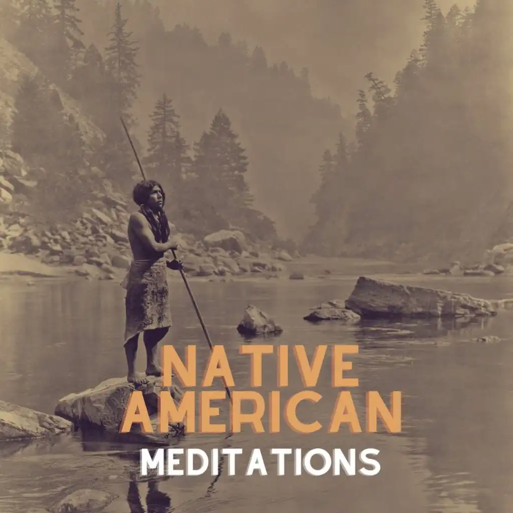 Native American Meditations - Native American Flute & Sounds of Nature Vol. 3