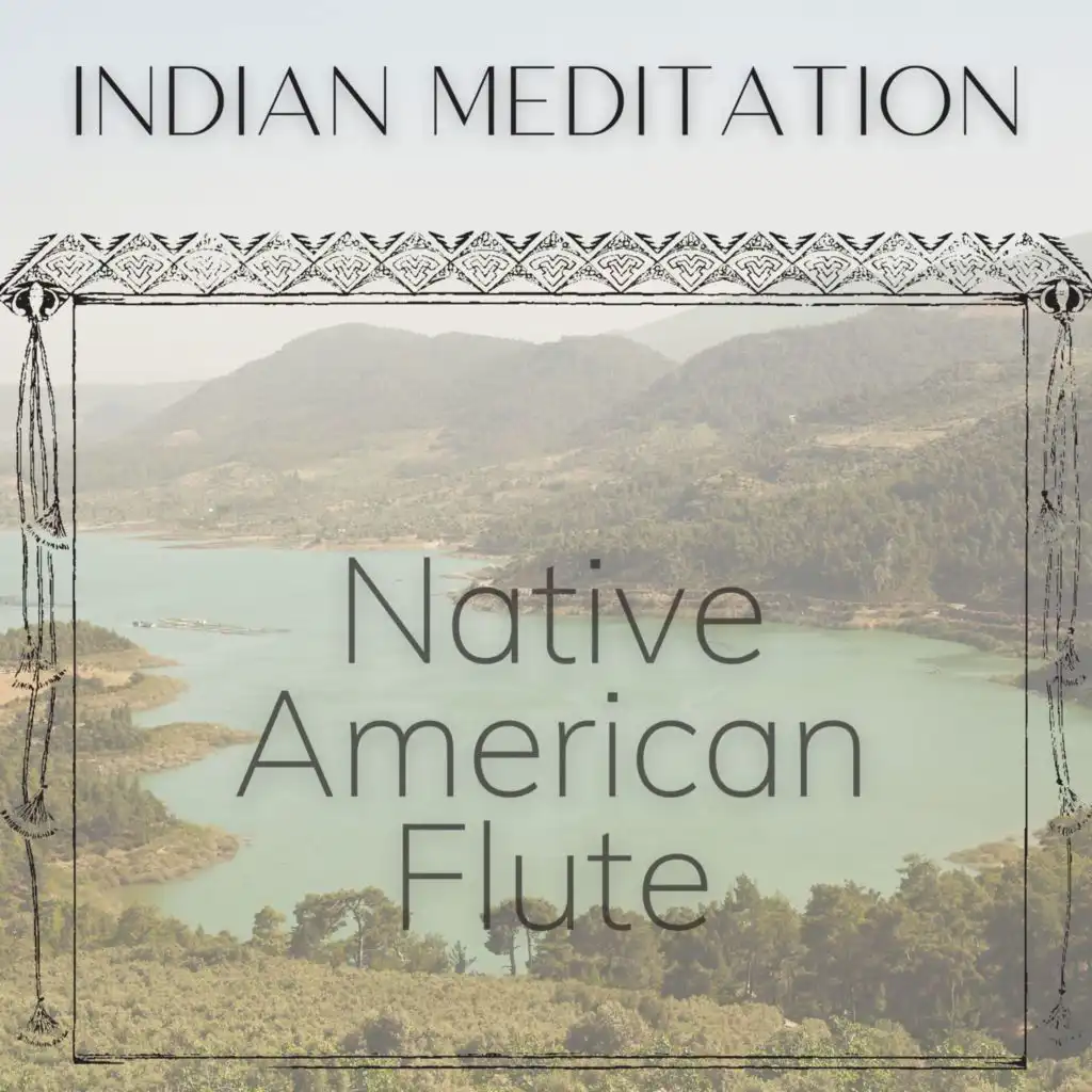 Native American Indian Meditation - Native American Flute the Music of the Origins of North America Vol. 1