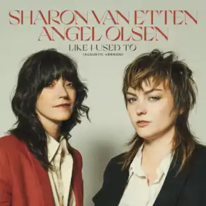 Sharon Van Etten & Angel Olsen
