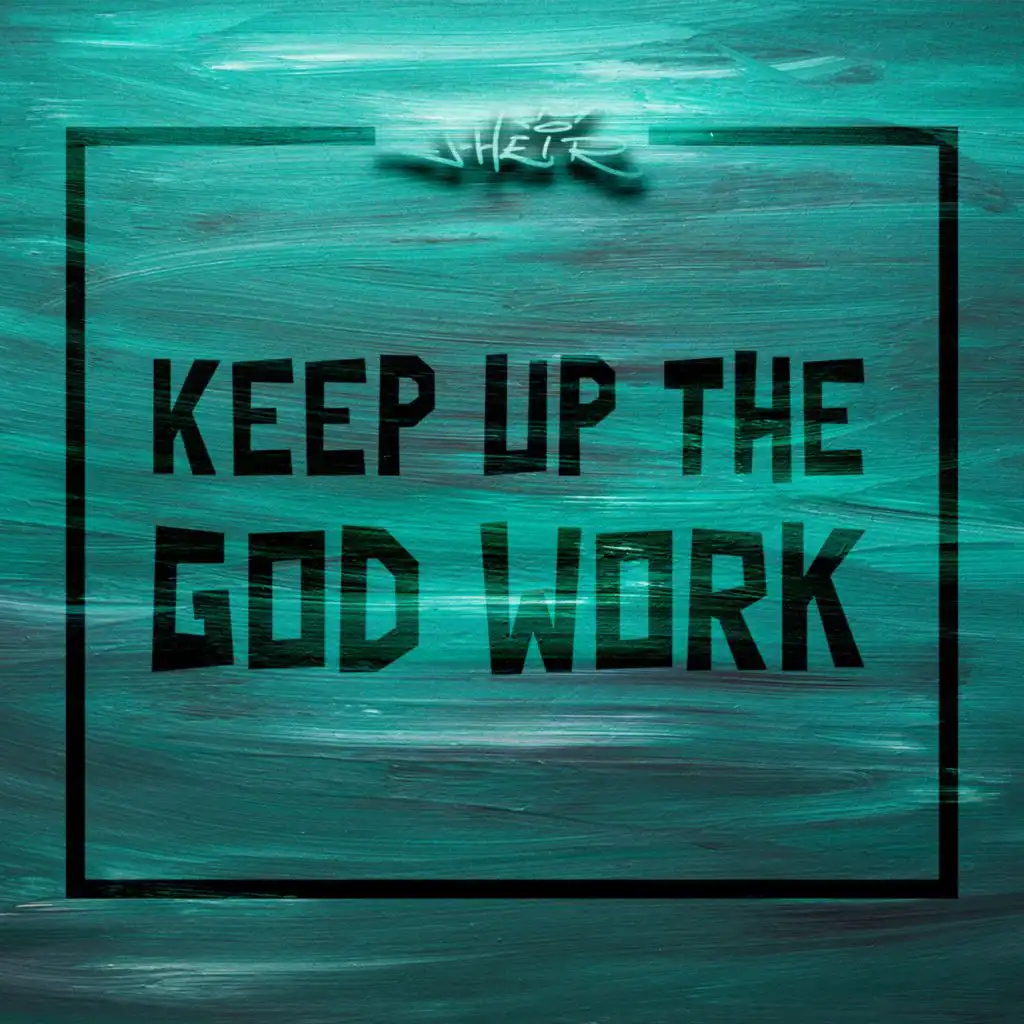 Keep Up the God Work