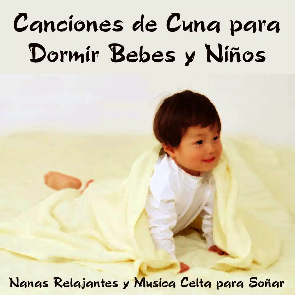 Canciones de Cuna para Dormir Bebes y Niños. Nanas Relajantes y Musica Celta para Dormirse y Soñar
