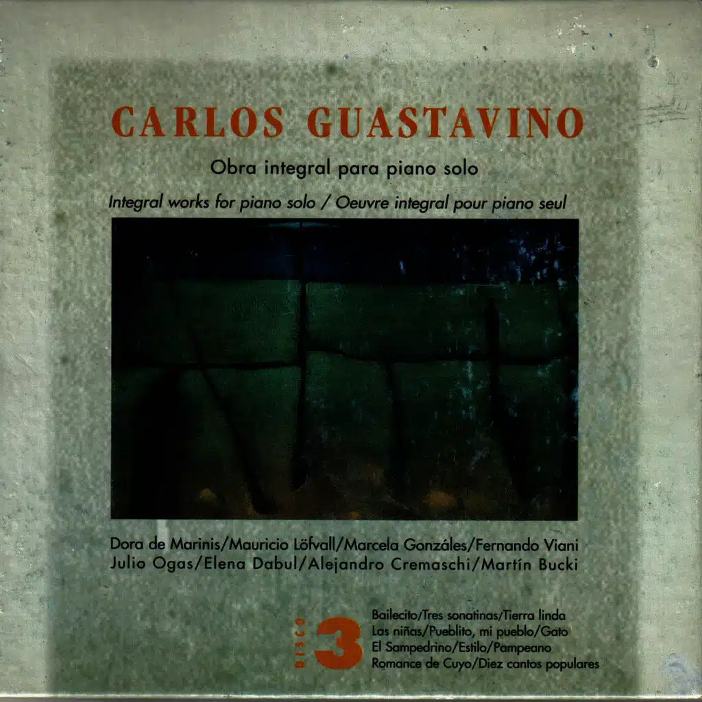 Carlos Guastavino: Obra Integral para Piano Solo, Vol. 3