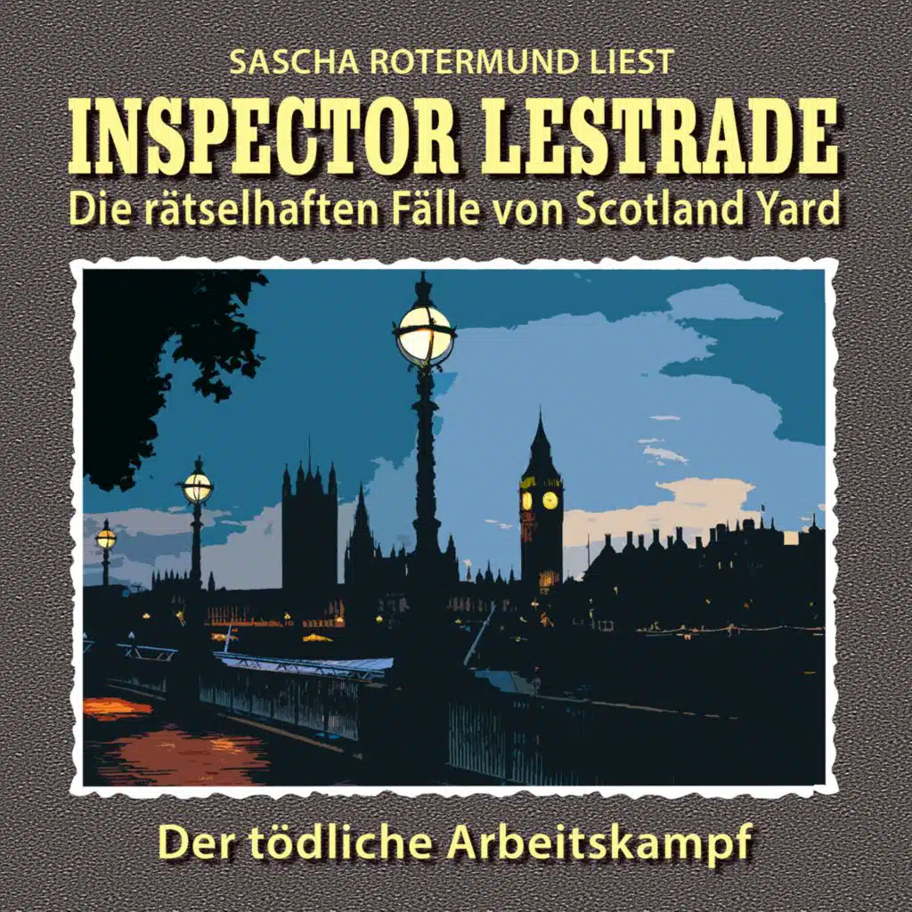 Die rätselhaften Fälle von Scotland Yard, Folge 1: Der tödliche Arbeitskampf
