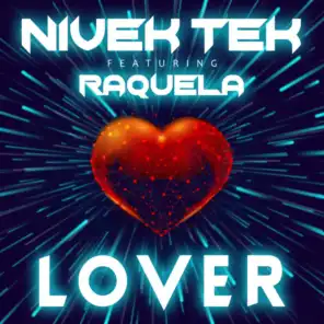 Lover (Nivek Tek vs. Keith Kemper Stripped Down Needle Drop Extended Radio Mix) [feat. Raquela]