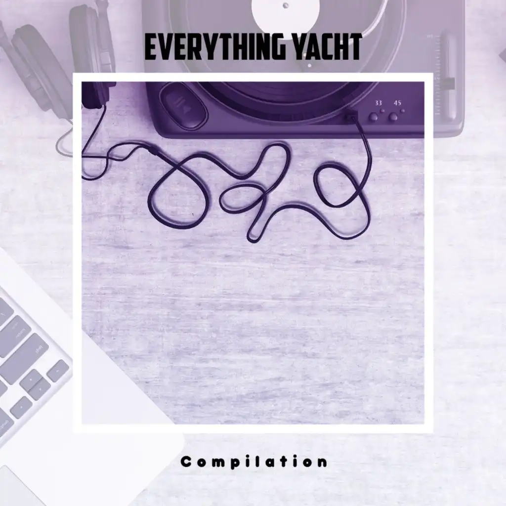 Everything Yacht Compilation