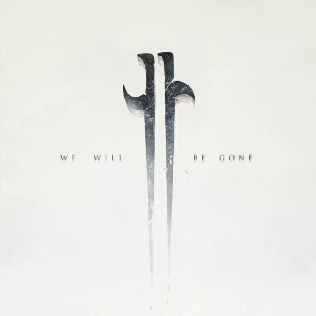 We Will Be Gone