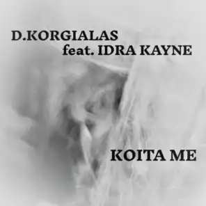 Koita Me (feat. Idra Kayne)