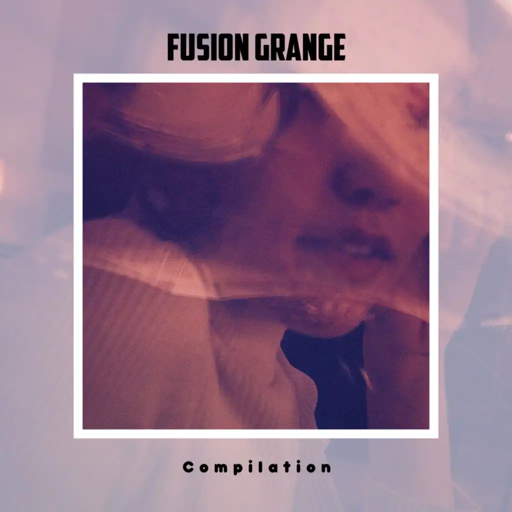 Fusion Grange Compilation