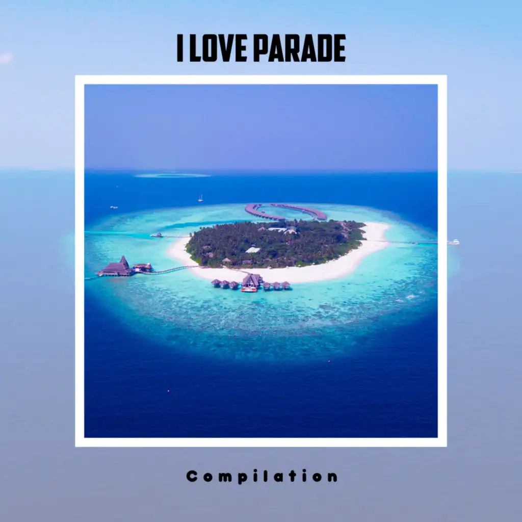 I Love Parade Compilation