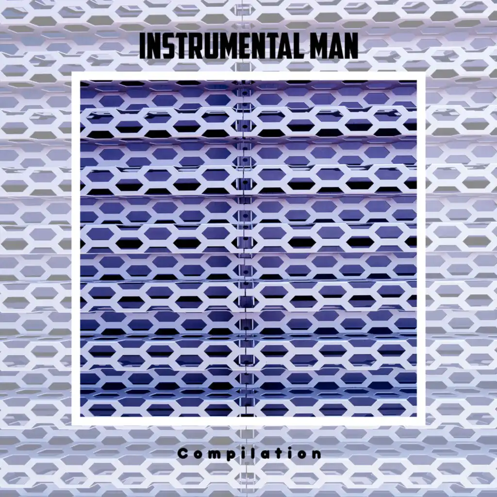 Instrumental Man Compilation