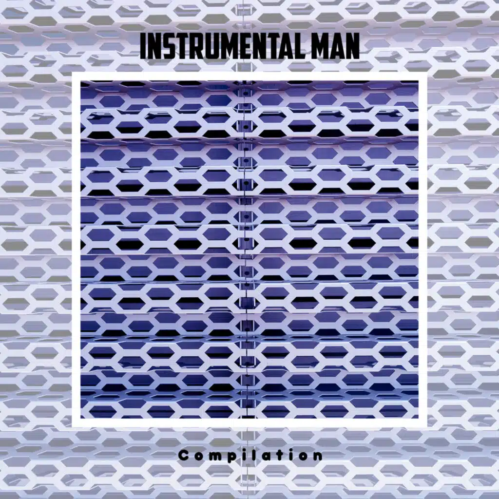 Instrumental Man Compilation