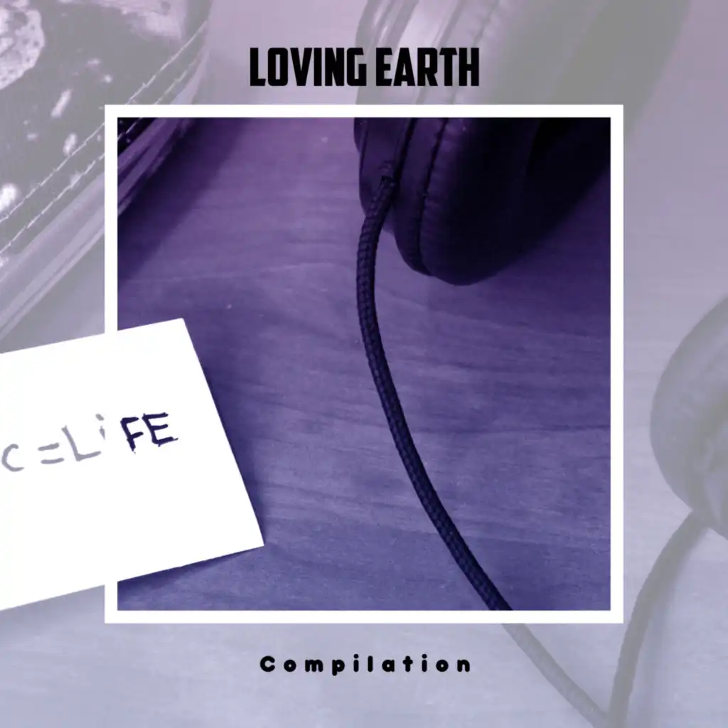 Loving Earth Compilation